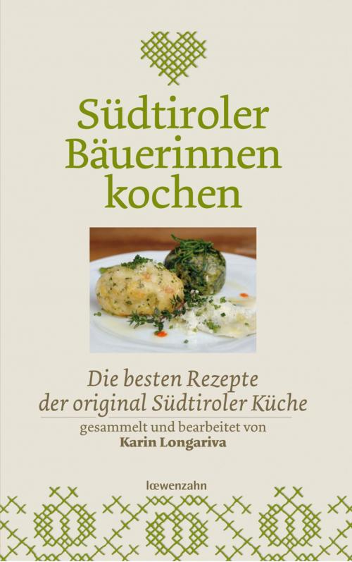 Cover of the book Südtiroler Bäuerinnen kochen by Karin Longariva, Löwenzahn Verlag