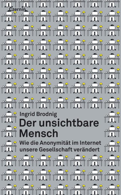 Cover of the book Der unsichtbare Mensch by Ingrid Brodnig, Czernin Verlag