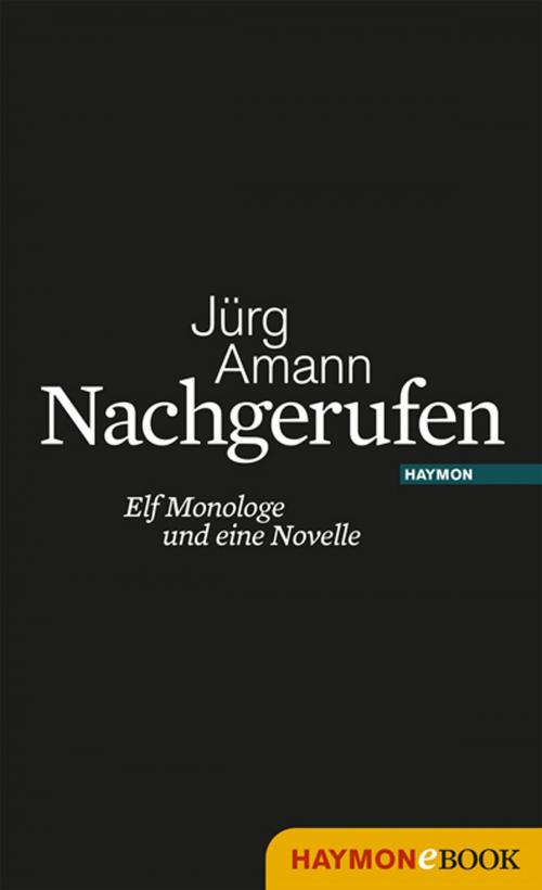 Cover of the book Nachgerufen by Jürg Amann, Haymon Verlag