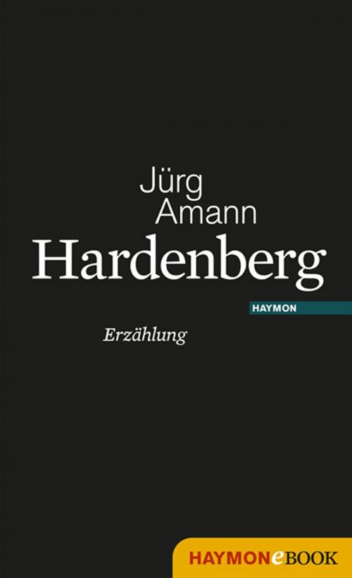 Cover of the book Hardenberg by Jürg Amann, Haymon Verlag