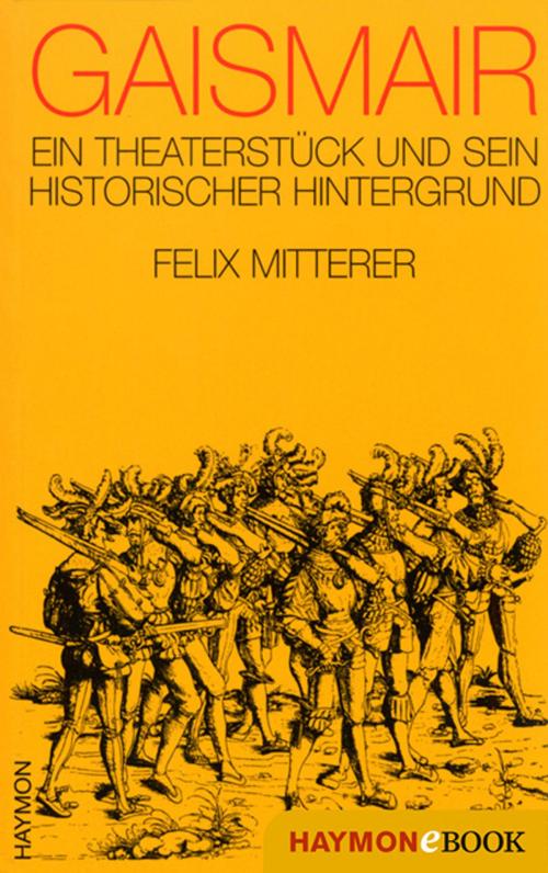 Cover of the book Gaismair by Felix Mitterer, Haymon Verlag
