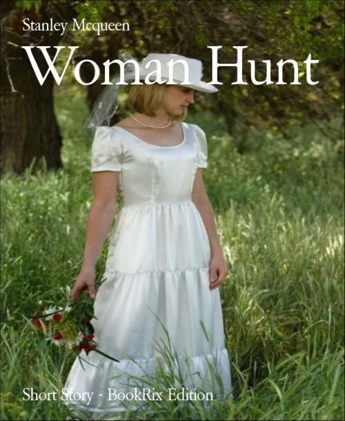 Cover of the book Woman Hunt by Stanley Mcqueen, BookRix