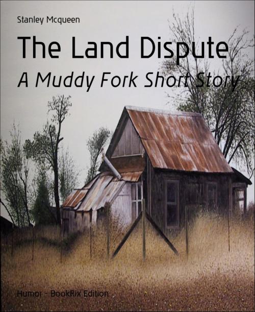 Cover of the book The Land Dispute by Stanley Mcqueen, BookRix