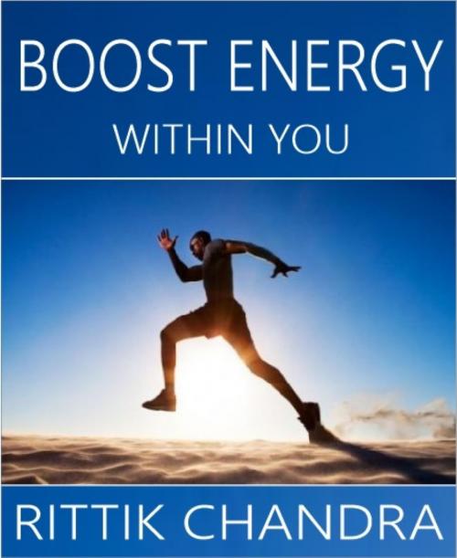Cover of the book Boost Energy Within You by Rittik Chandra, BookRix