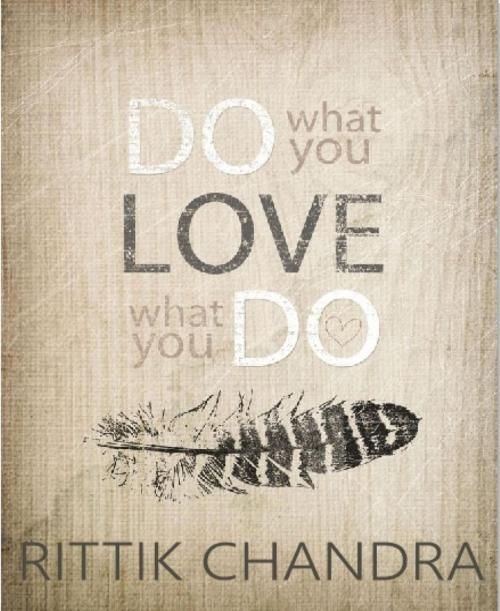 Cover of the book Do What You Love, Love What You Do by Rittik Chandra, BookRix