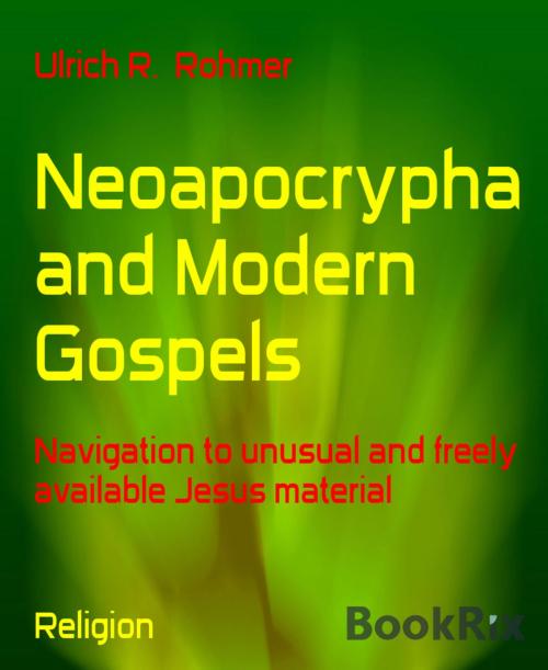 Cover of the book Neoapocrypha and Modern Gospels by Ulrich R. Rohmer, BookRix
