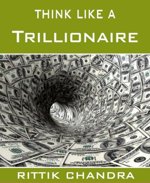 Cover of the book Think Like A Trillionaire by Rittik Chandra, BookRix