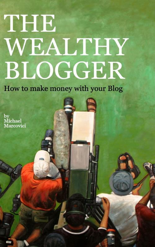 Cover of the book The wealthy Blogger by , Books on Demand