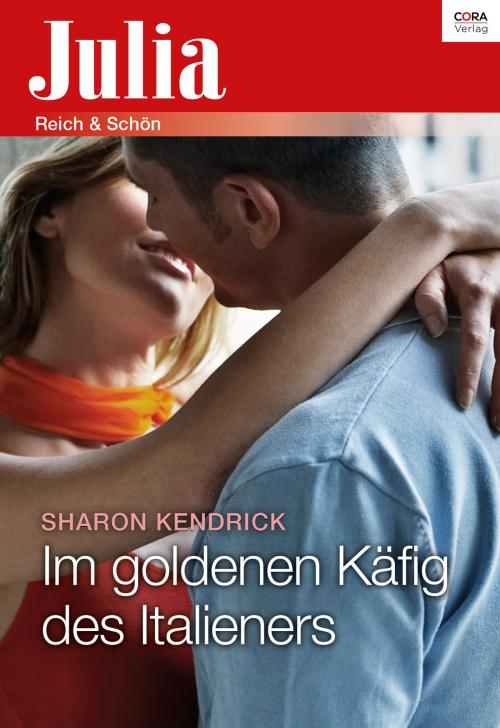 Cover of the book Im goldenen Käfig des Italieners by Sharon Kendrick, CORA Verlag
