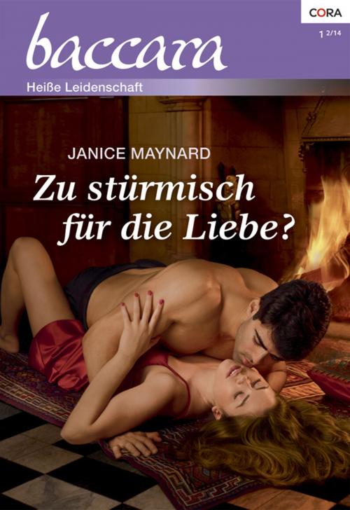 Cover of the book Zu stürmisch für die Liebe? by Janice Maynard, CORA Verlag