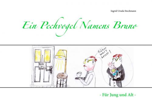Cover of the book Ein Pechvogel Namens Bruno by Ingrid Ursula Stockmann, Books on Demand