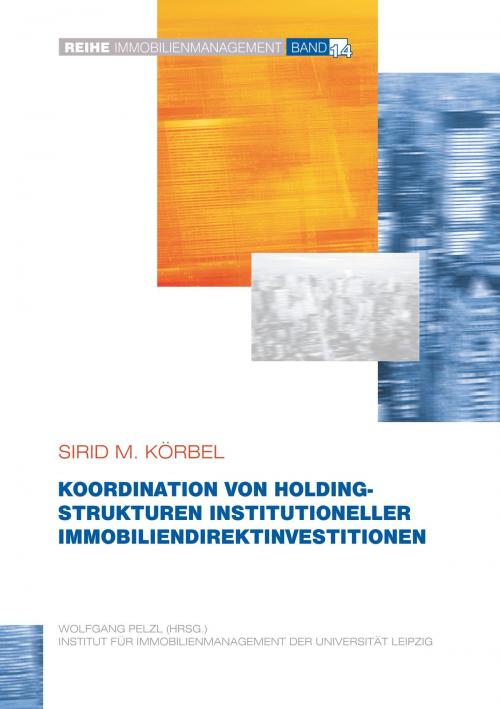 Cover of the book Koordination von Holdingstrukturen institutioneller Immobiliendirektinvestitionen by Sirid M. Körbel, Books on Demand