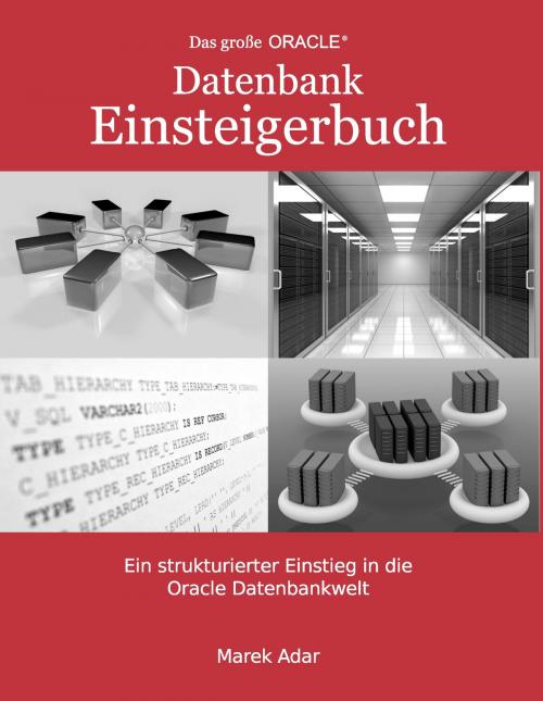 Cover of the book Das große Oracle Datenbank-Einsteigerbuch. by Marek Adar, Books on Demand