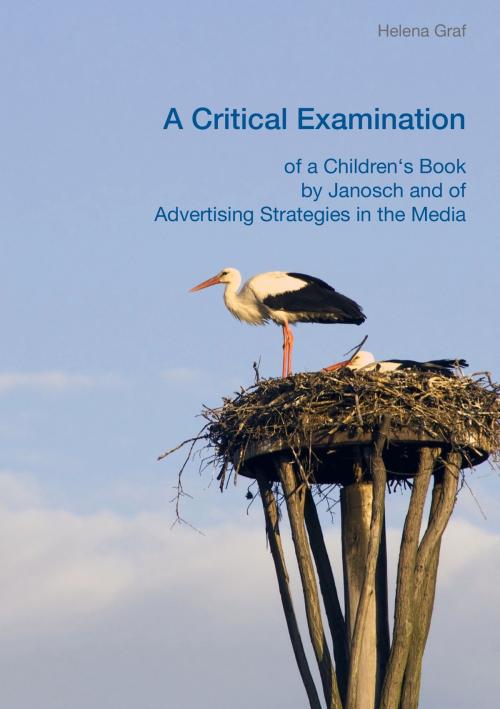 Cover of the book A Critical Examination of a Children's Book by Janosch and of Advertising Strategies in the Media by Helena Graf, Books on Demand