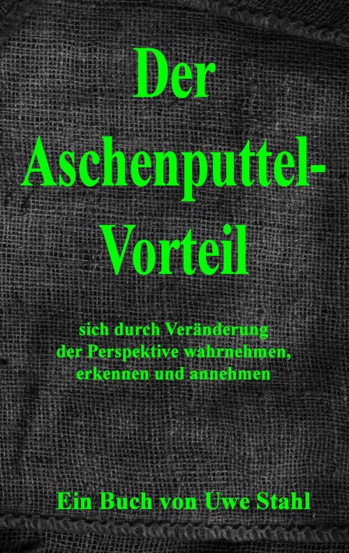 Cover of the book Der Aschenputtelvorteil by Uwe Stahl, Books on Demand