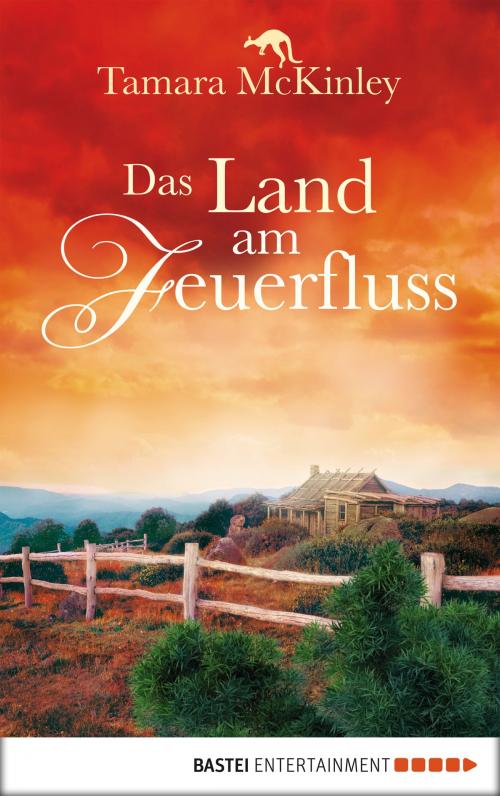 Cover of the book Das Land am Feuerfluss by Tamara McKinley, Bastei Entertainment