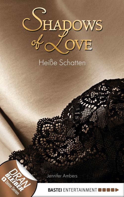 Cover of the book Heiße Schatten - Shadows of Love by Jennifer Ambers, Bastei Entertainment
