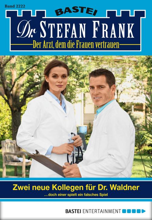 Cover of the book Dr. Stefan Frank - Folge 2222 by Stefan Frank, Bastei Entertainment