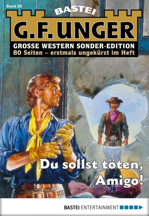 Cover of the book G. F. Unger Sonder-Edition 25 - Western by G. F. Unger, Bastei Entertainment