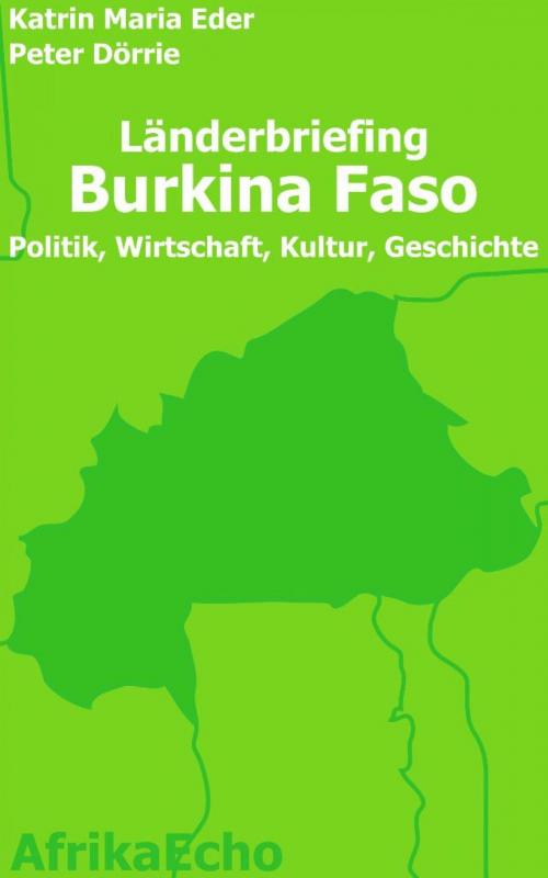 Cover of the book AfrikaEcho Länderbriefing Burkina Faso - Politik, Wirtschaft, Kultur, Geschichte by Peter Dörrie, Katrin Maria Eder, epubli