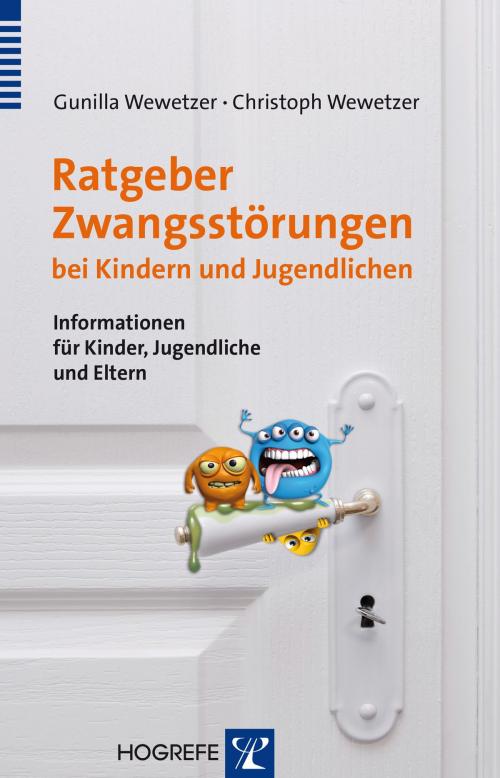 Cover of the book Ratgeber Zwangsstörungen bei Kindern und Jugendlichen by Christoph Wewetzer, Gunilla Wewetzer, Hogrefe Verlag Göttingen