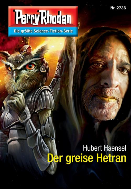 Cover of the book Perry Rhodan 2736: Der greise Hetran by Hubert Haensel, Perry Rhodan digital