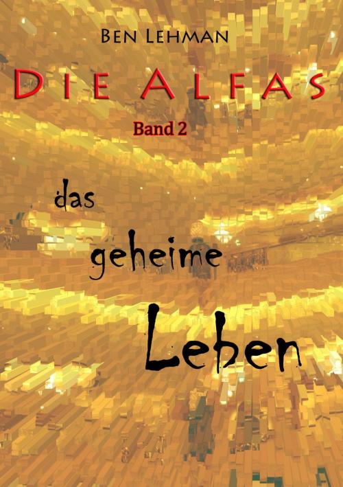 Cover of the book Das geheime Leben by Ben Lehman, neobooks