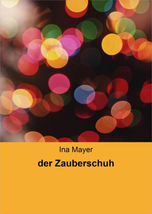 Cover of the book der Zauberschuh by Ina Mayer, neobooks