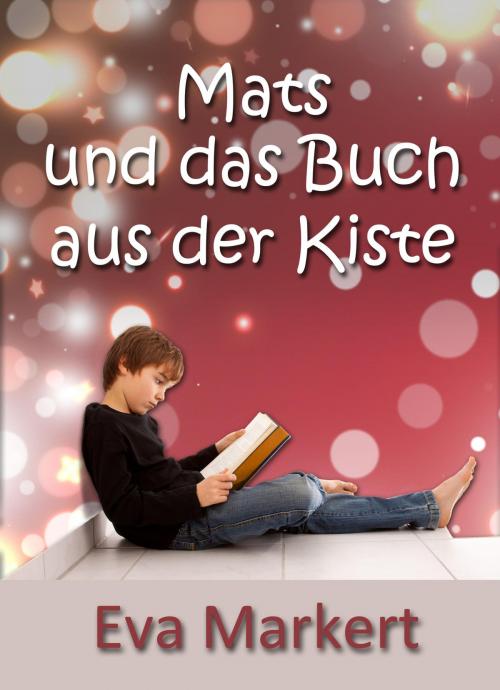 Cover of the book Mats und das Buch aus der Kiste by Eva Markert, neobooks