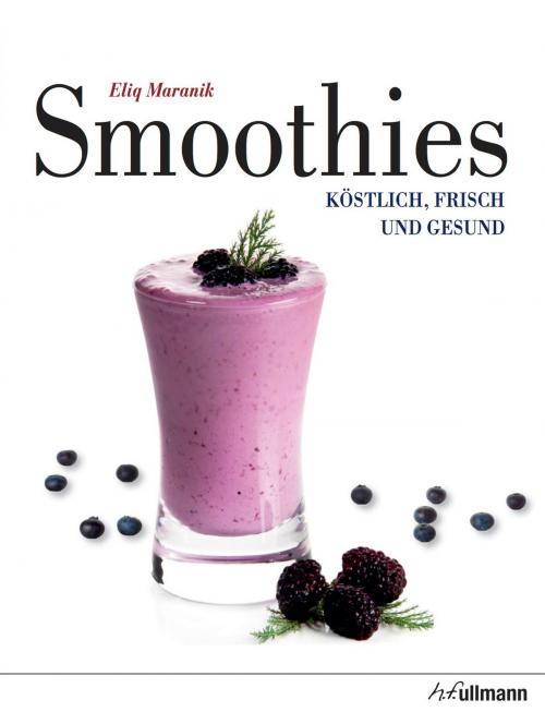 Cover of the book Smoothies by Eliq Maranik, h.f.ullmann