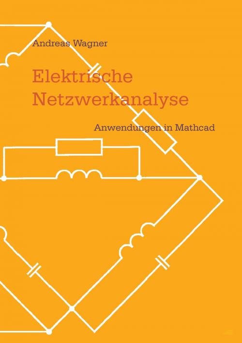 Cover of the book Elektrische Netzwerkanalyse by Andreas Wagner, Books on Demand