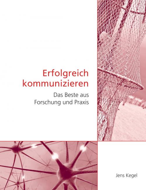 Cover of the book Erfolgreich kommunizieren by Jens Kegel, Books on Demand