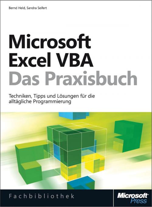 Cover of the book Microsoft Excel VBA - Das Praxisbuch. Für Microsoft Excel 2007-2013. by Bernd Held, Sandra Seifert, Microsoft Press Deutschland