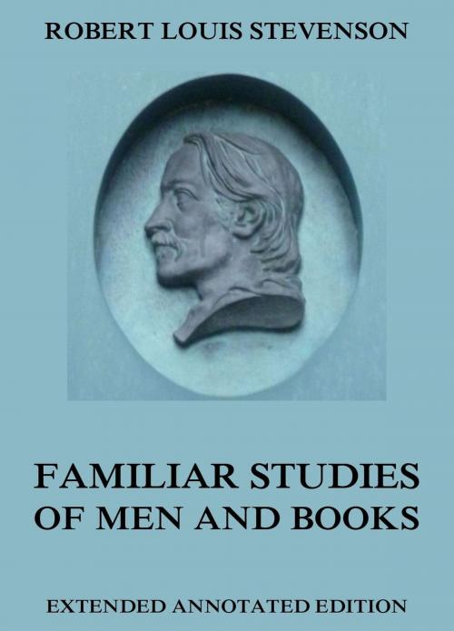 Cover of the book Familiar Studies Of Men And Books by Robert Louis Stevenson, Jazzybee Verlag
