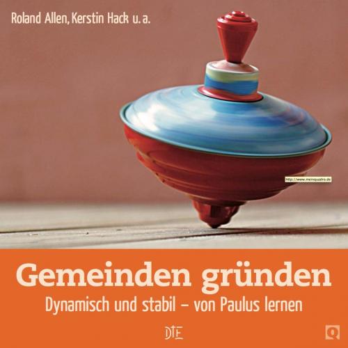 Cover of the book Gemeinden gründen by Roland Allen, Kerstin Hack, Andrea Kioulachoglou, Down to Earth