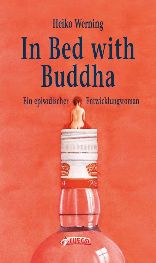 Cover of the book In Bed with Buddha by Heiko Werning, FUEGO