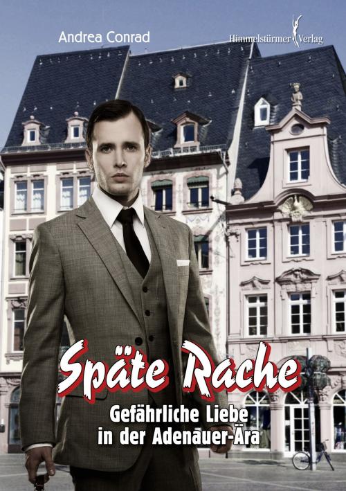 Cover of the book Späte Rache by Andrea Conrad, Himmelstürmer Verlag