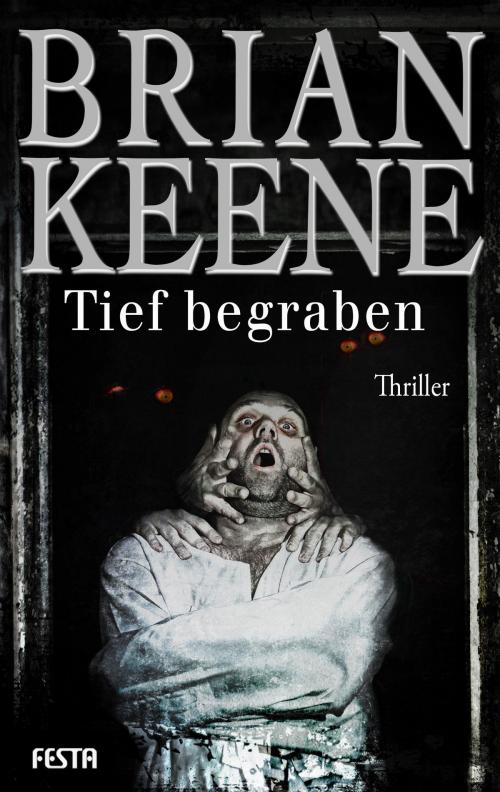 Cover of the book Tief begraben by Brian Keene, Festa Verlag