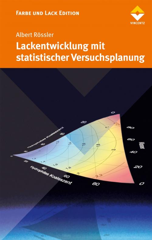 Cover of the book Lackentwicklung mit statistischer Versuchsplanung by Albert Rössler, Vincentz Network