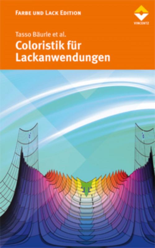 Cover of the book Coloristik für Lackanwendungen by Tasso Bäurle, et al., Vincentz Network
