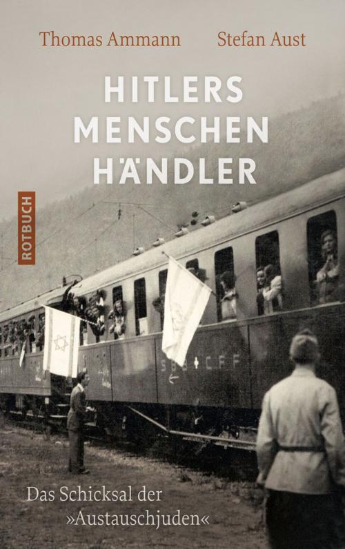 Cover of the book Hitlers Menschenhändler by Thomas Ammann, Stefan Aust, Rotbuch Verlag