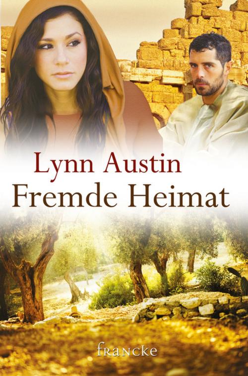 Cover of the book Fremde Heimat by Lynn Austin, Francke-Buchhandlung