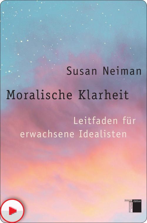 Cover of the book Moralische Klarheit by Susan Neiman, Hamburger Edition HIS