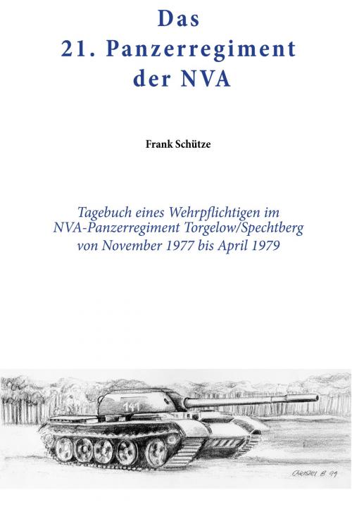 Cover of the book Das 21. Panzerregiment der NVA by Frank Schütze, Agroplant