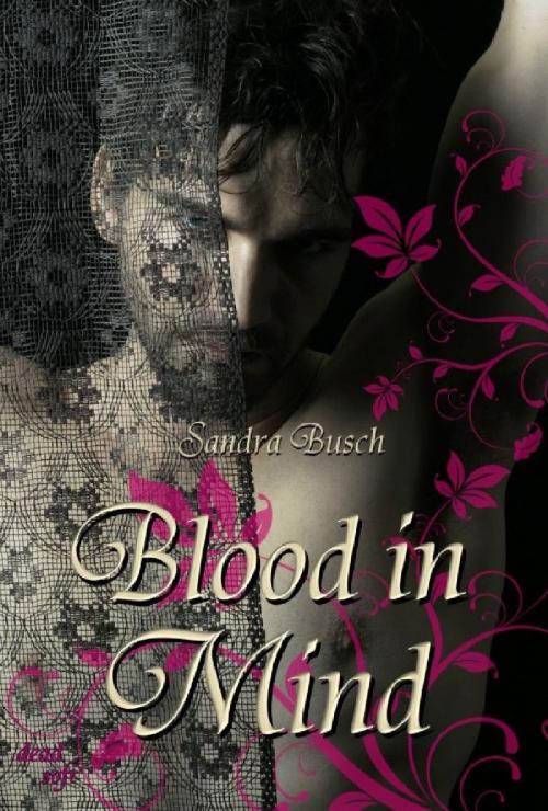 Cover of the book Blood in mind by Sandra Busch, dead soft verlag
