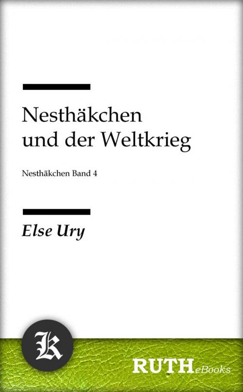 Cover of the book Nesthäkchen und der Weltkrieg by Else Ury, RUTHebooks