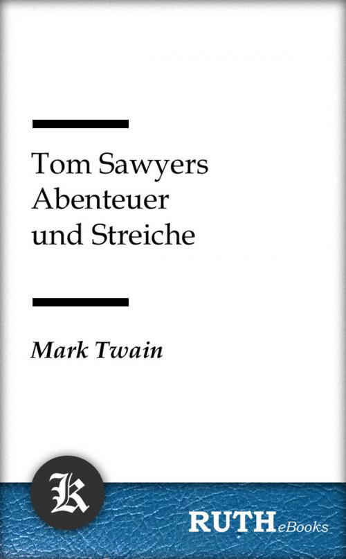Cover of the book Tom Sawyers Abenteuer und Streiche by Mark Twain, RUTHebooks