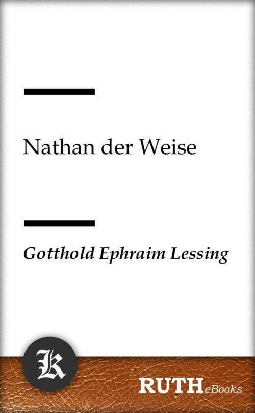 Cover of the book Nathan der Weise by Gotthold Ephraim Lessing, RUTHebooks