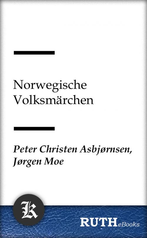 Cover of the book Norwegische Volksmärchen by Peter Christen Asbjørnsen, Jørgen Moe, RUTHebooks