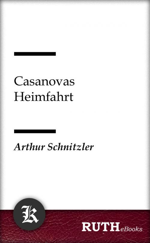Cover of the book Casanovas Heimfahrt by Arthur Schnitzler, RUTHebooks